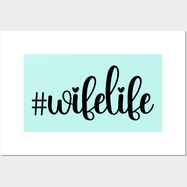 #wifelife; text only; script; pretty; feminine; wife; wifie; marriage; married; life; hashtag; cute; car sticker; newly married; wedding; honeymoon; bride; happily married; shirt for honeymoon; woman; female; lady; git for her; gift for wife; Wall Art by Be my good time